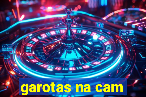 garotas na cam